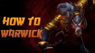 How to Warwick - A Detailed League of Legends Guide