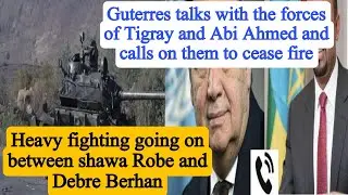 Ethiopia war with Tigray | Heavy fighting going on between shawa Robe and Debre Berhan