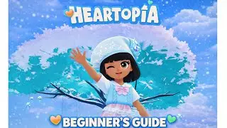 Heartopia Beginner&rsquo;s Guide | Tips, NPCs & Customization ✨