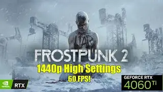 Frostpunk 2 | RTX 4060 Ti 16GB ( 1440p High Settings) | Benchmark - Gameplay - FPS Test