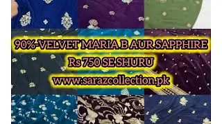 90%-VELVET MARIA B AUR SAPPHIRE             Rs 750 SE SHURU          www.sarazcollection.pk