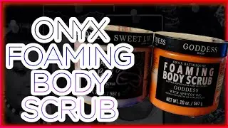 FRESH FACE FRIDAY: ONYX BATH HOUSE FOAMING BODY SCRUB/ SAY GOODBYE TO DRY D3@D SKIN/Everything Empo