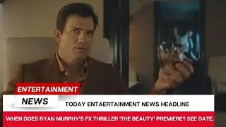 When does Ryan Murphy's FX thriller 'The Beauty' premiere? See date