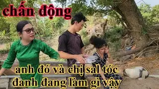 Chấn động anh đó đang làm gì với chị sal tóc đanh