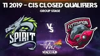 Spirit vs FlyToMoon - TI9 CIS Regional Qualifiers: Group Stage