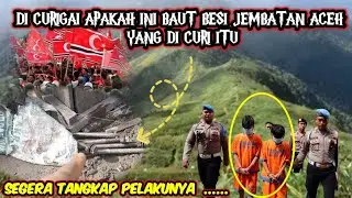 DI CURIGAI APAKAH INI BAUT BESI JEMBATAN ACEH YANG DI CURI ITU❗SEGERA TANGKAP PELAKUNYA....‼️😱😱😱