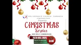 Deliverance Church Carwash - Living Streams Centre CHRISTMAS SERVICE || 25TH DECEMBER || 2025