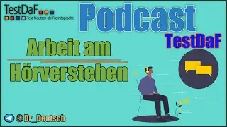 Podcast TestDaF. Arbeit am HV+Wortschatz