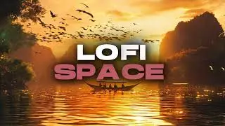 LOFISPACE- Chill Music Ninh Binh, Vietnam 🌄