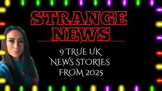 Strange News: 9 Real UK Stories That Actually Happened in 2025