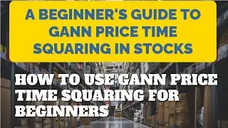 The Ultimate Guide to Gann Price Time Squaring for Beginners: Revealed! #GannPriceTimeSquaring