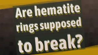 Are hematite rings supposed to break?