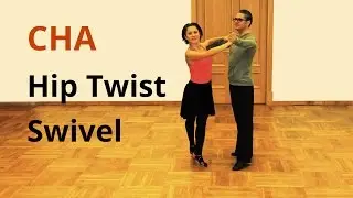 How to dance CHA? / Swivel Hip Twist