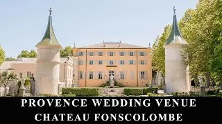 FONSCOLOMBE - FRENCH CHATEAU WEDDING VENUE IN PROVENCE