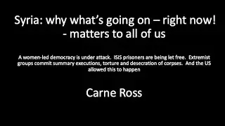 Syria -  Why it matters, to all of us - RIGHT NOW! (also please note small error, explained below)