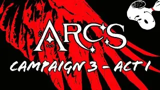 Red Rising | ARCS Campaign 3 - Act I (w/ snoopymate25)