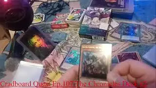 Cradboard Quest Ep 107 The Chronicles Deck x2