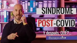 COVID, y DESPUÉS, QUÉ?? [SINDROME POST-COVID]