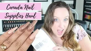 Trying Gel-X For The First Time!   |   Canada Nail Supplies Haul