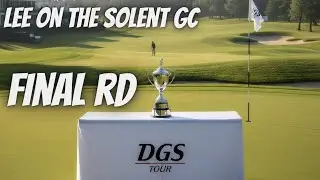 DGS Tour, Финальная дорога, Ли-он-Солент Гольф-клуб