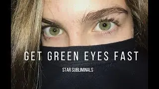POWERFUL Get Striking Green Eyes Fast Subliminal