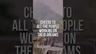 Cheers To All The People Working On Their Dreams #motivation #shorts #quote #shortsfeed #shortsvideo