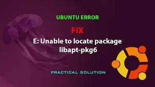 UBUNTU FIX: E: Unable to locate package libapt-pkg6