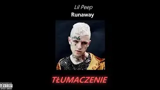 LIL PEEP - RUNAWAY // Tłumaczenie PL