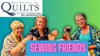 Festival of Quilts and Birmingham Fabric Shopping with Friends!