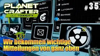 TOXICITY - Wir bekommen wichtige Mitteilungen von ganz oben (35) Planet Crafter | Survival |Crafting