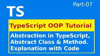 TypeScript Object Oriented Programming | Abstraction | Abstract Class & Abstract Method | part-7