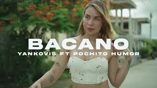 BACANO - YANKOVIS ❌ POCHITO HUMOR