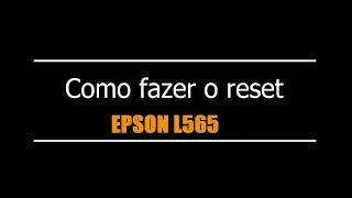 Reset Epson L565 Ilimitado - 100% Livre de V&iacute;rus - Reset Epson AP V-3.0