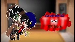 Accelerate AU react to TNTduo || fanfic au || c!Quackbur