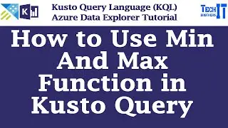 How to Use Min and Max Function in Kusto Query | Kusto Query Language Tutorial (KQL)