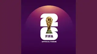 The Official FIFA World Cup 26 Theme