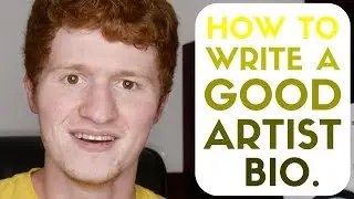 How To Write A GOOD Artist Bio