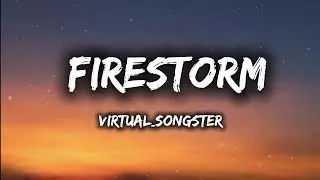 🎵 FireStorm _-_ (VIRTUAL_SONGSTER) #lyrics #music #song #video #viral 