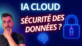 IA Cloud - Vos donn&eacute;es sont-elles vraiment en s&eacute;curit&eacute; ?