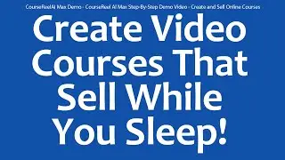 CourseReelAI Max Demo - CourseReel AI Max Step-By-Step Demo Video - Create and Sell Online Courses