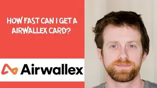 How fast can I get a Airwallex card?