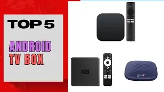 4K Android TV Box | Top 5 Android TV Box 2025