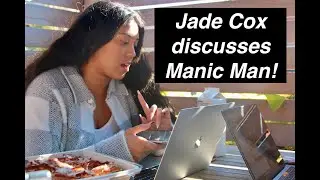 Jade Cox discusses Manic Man!