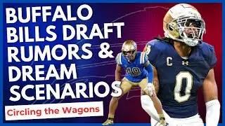Buffalo Bills Draft Preview   Rumors & Dream Scenarios