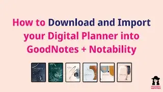 How to Download & Import Your Digital Planner into GoodNotes and Notability