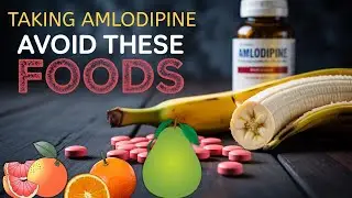 5 SHOCKING Foods You MUST AVOID While Taking Amlodipine | Norvasc Drug Interactions Explained