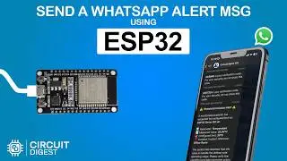 How to send Whatsapp Message from ESP32? | Free API for IoT & Automation Projects