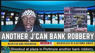 Jamaica Portmore Scotiabank bank robbed | 3 Beryllium guards shot | Deep Roots TV
