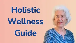 Holistic Wellness for Women Over 70 - The Ultimate Guide to Thriving