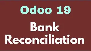 Odoo 19 Bank Reconciliation: The EASY Step-by-Step Guide for Beginners
